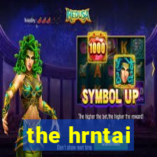 the hrntai